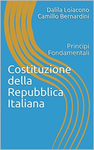 Costituzione della Repubblica Italiana: Principi Fondamentali